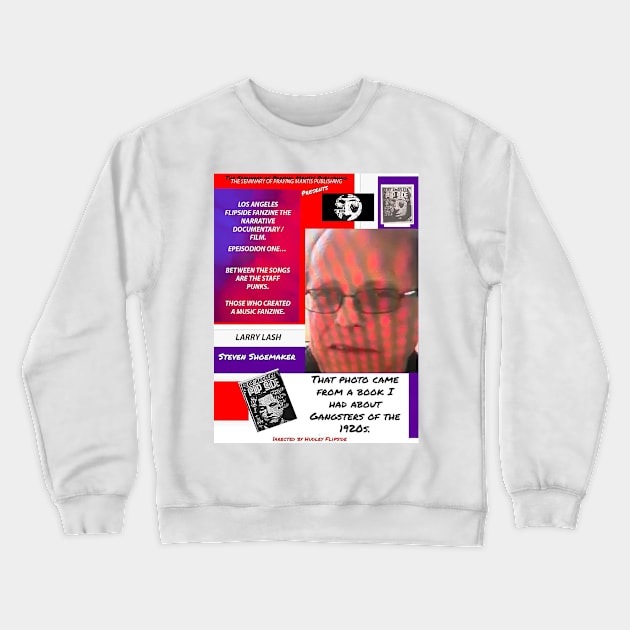 Los Angeles Flipside Fanzine the Narrative Documentary / Film. Epeisodion One Crewneck Sweatshirt by Hudley Flipside